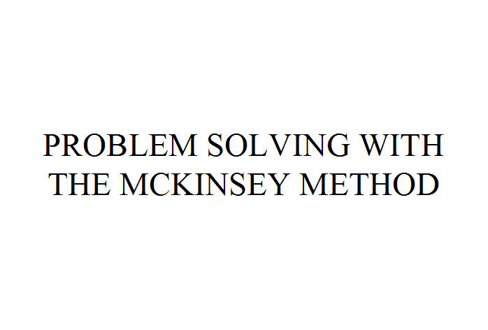 Problem Solving Approach - Mackinsey Way